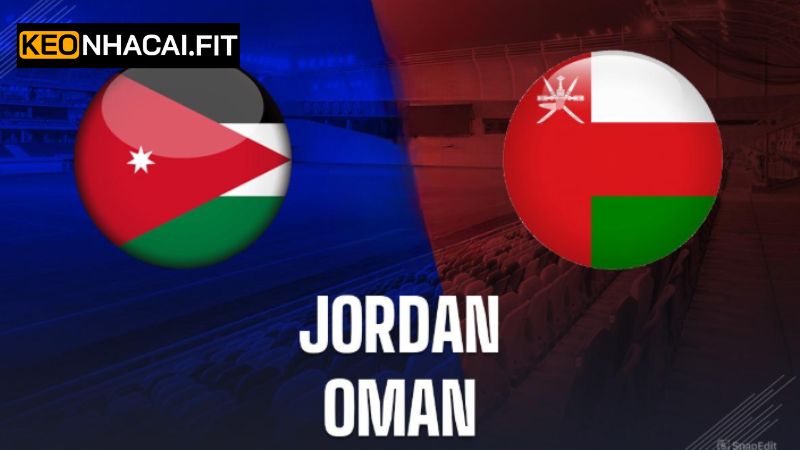 Nhận Định Oman Vs Jordan 23:00 Ngày 5/6 Từ Keonhacai 5 Nhận Định Oman Vs Jordan 23:00 Ngày 5/6 Từ Keonhacai