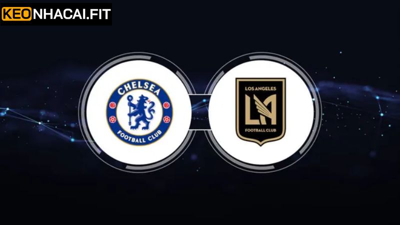 Chelsea Vs Los Angeles FC - Nhận Định Lúc 2h00, Ngày 17/6 2 Chelsea Vs Los Angeles FC - Nhận Định Lúc 2h00, Ngày 17/6