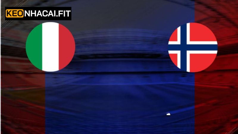 Na Uy VS Italia - Soi Kèo Trận Đấu 1h45 Ngày 7/6 Chuẩn Xác 10 Na Uy VS Italia - Soi Kèo Trận Đấu 1h45 Ngày 7/6 Chuẩn Xác