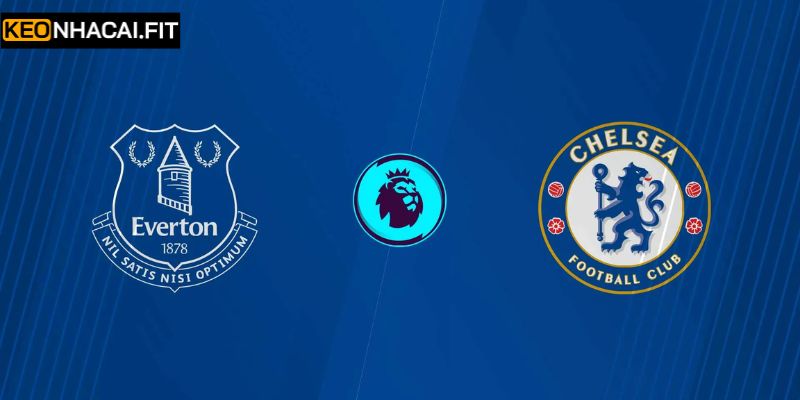 Soi Kèo Everton Vs Chelsea Lúc 00h30 Ngày 22/03 Mới Nhất 10 Soi Kèo Everton Vs Chelsea Lúc 00h30 Ngày 22/03 Mới Nhất