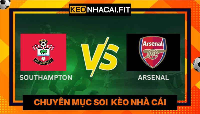 Dự Đoán Southampton Vs Arsenal Lúc 02H00 Ngày 05/04 6 Dự Đoán Southampton Vs Arsenal Lúc 02H00 Ngày 05/04